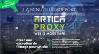 La minute Artica Proxy v3 : Faire une exception pour un site web by La minute du support ARTICA Proxy v3